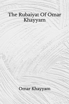 The Rubaiyat Of Omar Khayyam: (Aberdeen Classics Collection) by Omar Khayyám