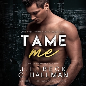 Tame Me by J.L. Beck, C. Hallman