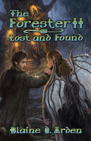 The Forester II: Lost and Found by Blaine D. Arden