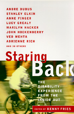 Staring Back: The Disability Experience from the Inside Out by Kenny Fries