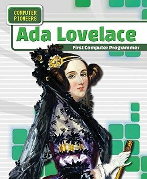 ADA Lovelace: First Computer Programmer by Amy Hayes