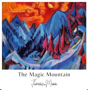 The Magic Mountain by Thomas Mann