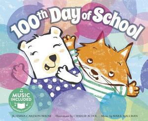 100th Day of School by Emma Bernay, Emma Carlson Berne