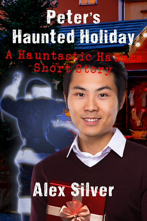 Peter's Haunted Holiday by Alex Silver