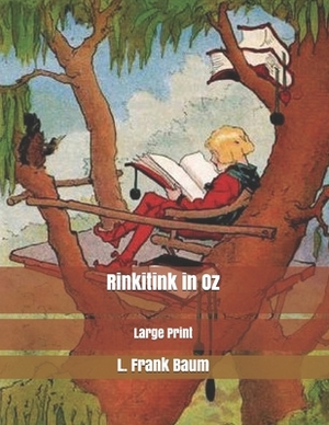 Rinkitink in Oz: Large Print by L. Frank Baum