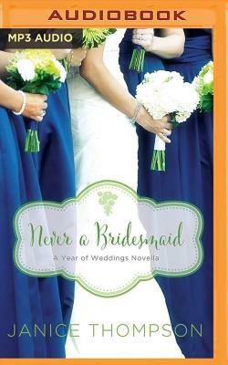 Never a Bridesmaid: A May Wedding Story by Janice Thompson