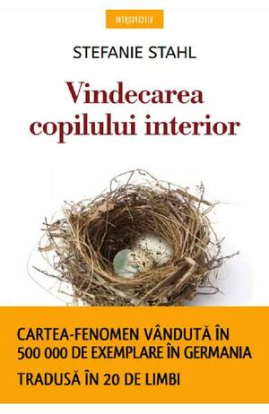 Vindecarea copilului interior by Stefanie Stahl