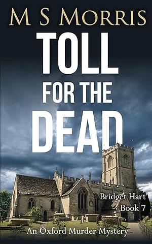 Toll for the Dead: An Oxford Murder Mystery by M.S. Morris