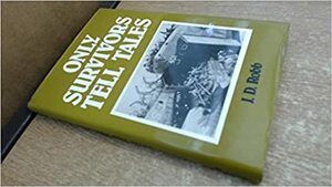 Only Survivors Tell Tales by J.D. Robb