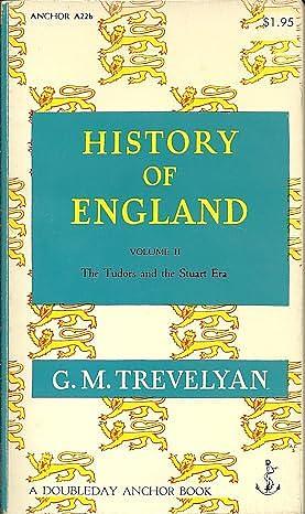 History of England Vol.2: The Tudors and the Stuart Era by George Macaulay Trevelyan, George Macaulay Trevelyan