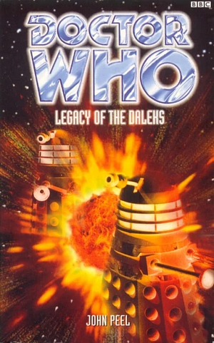 Doctor Who: Legacy of the Daleks by John Peel