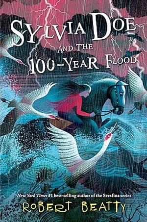 Sylvia Doe and the 100-Year Flood by Robert Beatty