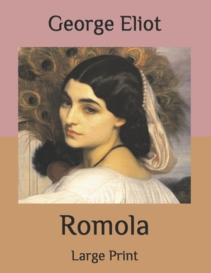 Romola: Large Print by George Eliot