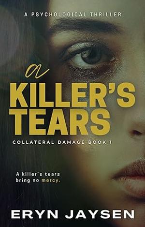 A Killer's Tears by Eryn Jaysen