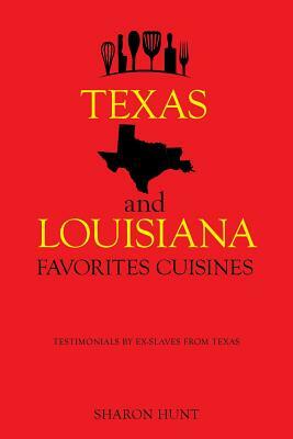 Texas and Louisiana Favorites Cuisines by Sharon Hunt