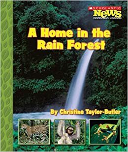A Home in the Rain Forest by Christine Taylor-Butler