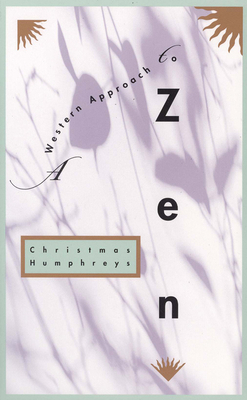 Western Approach to Zen by Christmas Humphreys