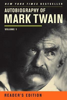 Autobiography of Mark Twain: Volume 1, Reader's Edition by Harriet E. Smith, Mark Twain