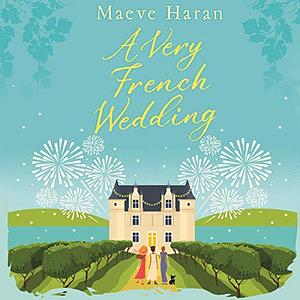 A Very French Wedding by Maeve Haran