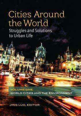 Cities Around the World [2 Volumes]: Struggles and Solutions to Urban Life by 