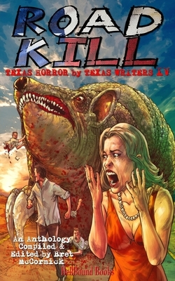 Road Kill: Texas Horror by Texas Writers Vol.4 by Willian Jensen, E. R. Bills, James H. Longmore