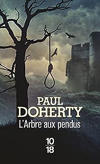 L'arbre aux pendus: inédit by Paul Doherty