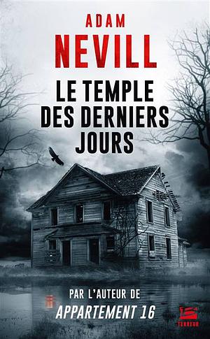 Le Temple des derniers jours by Adam L.G. Nevill