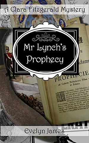 Mr Lynch's Prophecy by Evelyn James, Evelyn James