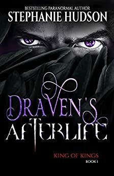 Draven's Afterlife: Book 1 by Stephanie Hudson