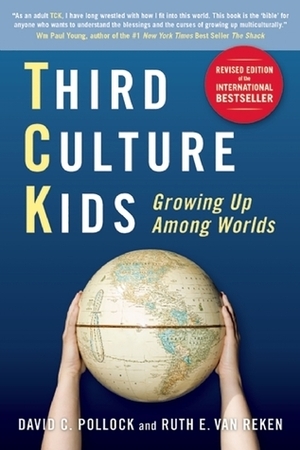 Third Culture Kids: Growing Up Among Worlds by Ruth E. van Reken, David C. Pollock