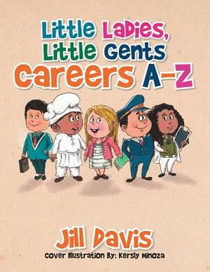 Little Ladies, Little Gents: Careers A-Z by Jill Davis