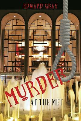 Murder at the Met by Edward Gray