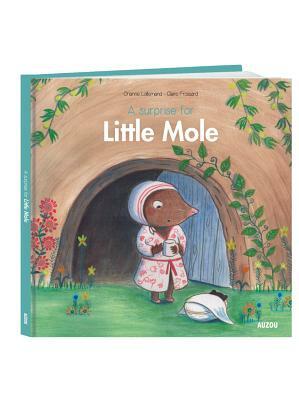 A Surprise for Little Mole by Orianne Lallemand