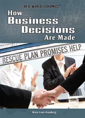 How Business Decisions Are Made by Mary-Lane Kamberg