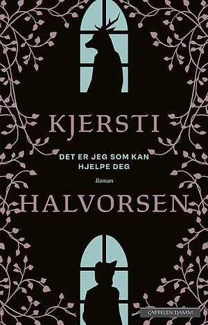 Det er jeg som kan hjelpe deg by Kjersti Halvorsen