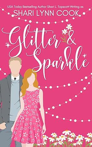 Glitter and Sparkle by Shari Lynn Cook, Shari L. Tapscott