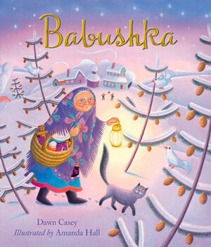 Babushka by Dawn Casey, Amanda Hall
