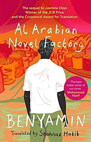 Al Arabian Novel Factory by Benyamin, Shanaz Habib