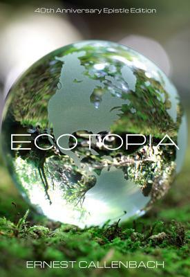 Ecotopia by Ernest Callenbach