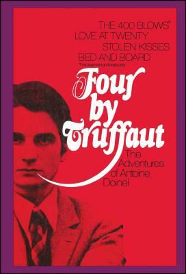 Four by Truffaut: The Adventures of Antoine Doinel by François Truffaut