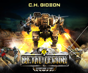 Scorpion's Fury: Mechanized Warfare on a Galactic Scale by C. H. Gideon, Craig Martelle, Caleb Wachter