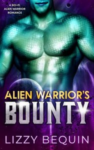Alien Warrior's Bounty by Lizzy Bequin
