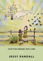 Injecting Dreams Into Cows by Jessy Randall