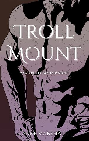 Troll Mount by Anne Marshall, Anne Marshall