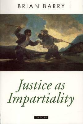 Justice as Impartiality by Brian M. Barry
