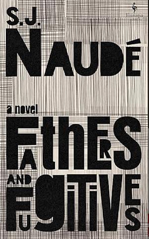 Fathers and Fugitives by S.J. Naudé