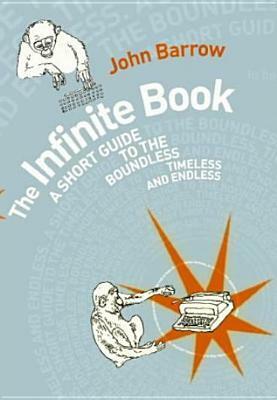 The Infinite Book: Where Things Happen That Don't by John D. Barrow