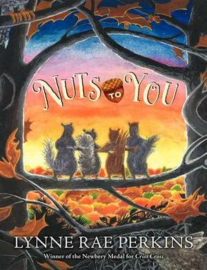 Nuts to You by Lynne Rae Perkins