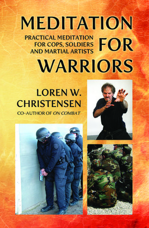 Meditation for Warriors by Loren W. Christensen