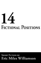 14 Fictional Positions by Eric Miles Williamson